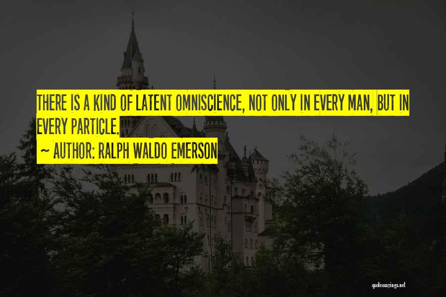 Omniscience Quotes By Ralph Waldo Emerson