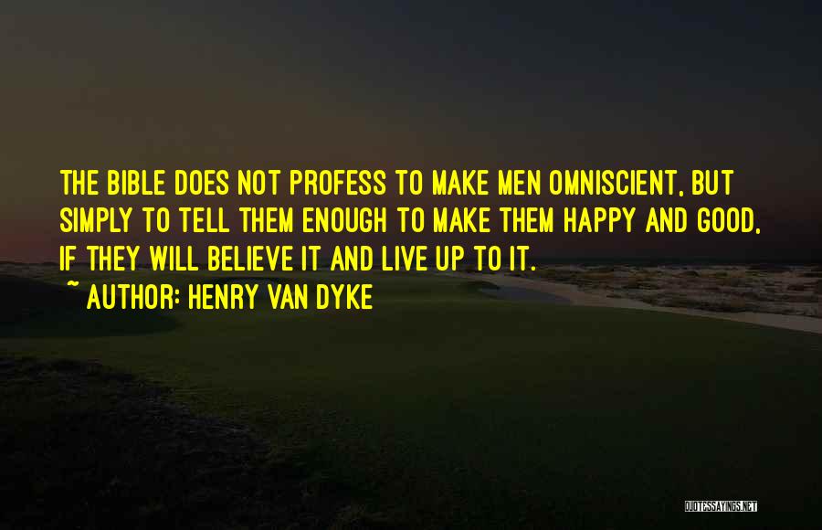 Omniscient Quotes By Henry Van Dyke