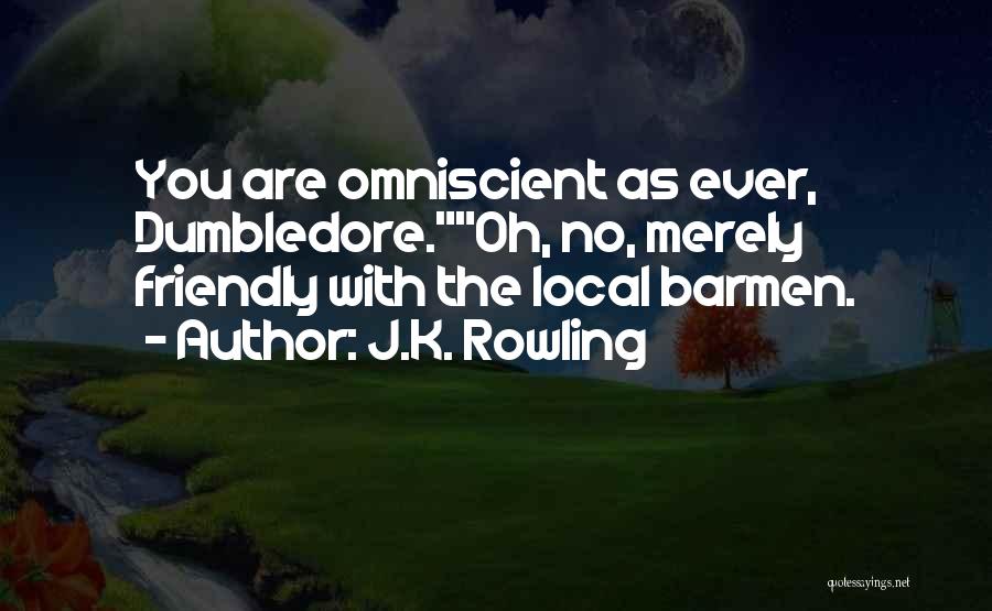 Omniscient Quotes By J.K. Rowling