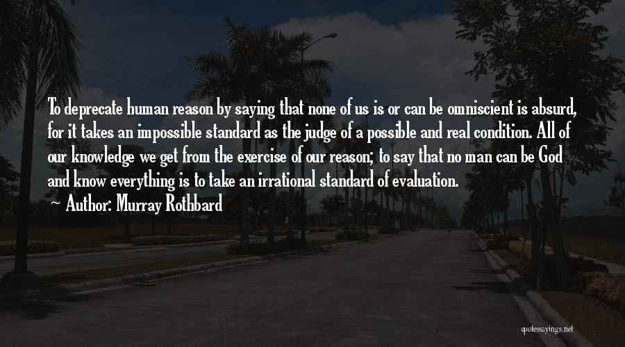 Omniscient Quotes By Murray Rothbard