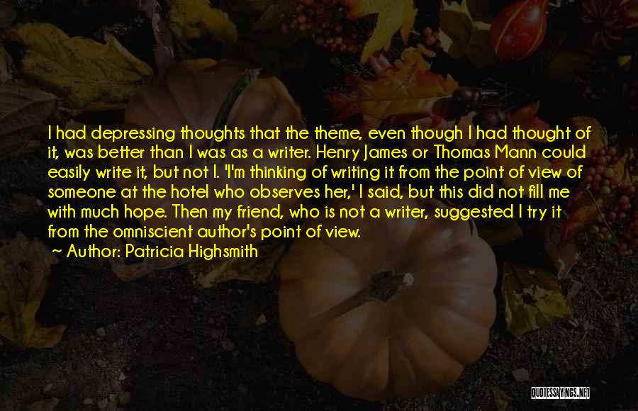 Omniscient Quotes By Patricia Highsmith