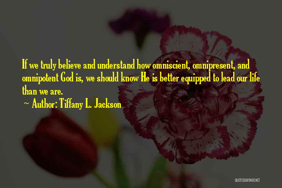 Omniscient Quotes By Tiffany L. Jackson