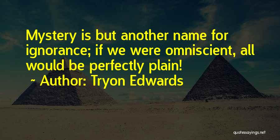 Omniscient Quotes By Tryon Edwards