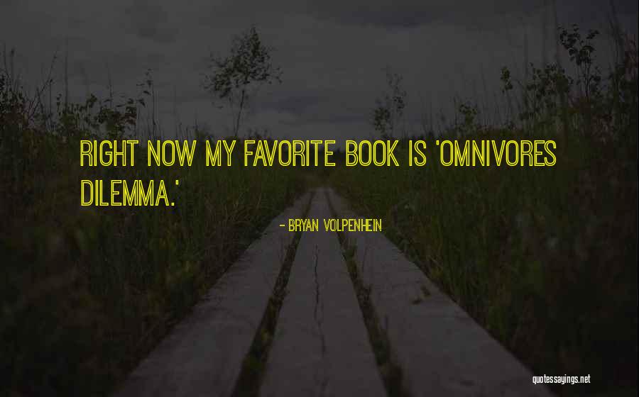Omnivores Quotes By Bryan Volpenhein Omnivores Quotes By Bryan Volpenhein