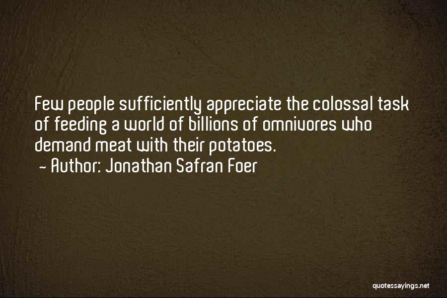 Omnivores Quotes By Jonathan Safran Foer