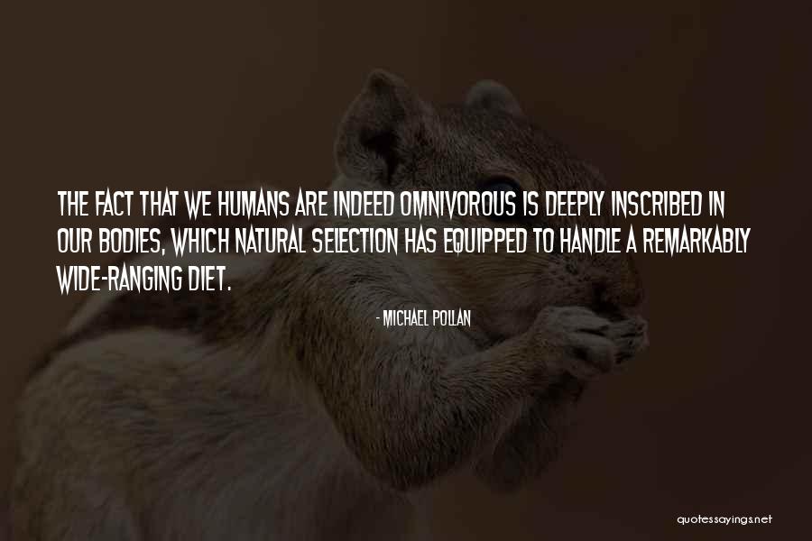 Omnivorous Quotes By Michael Pollan Omnivorous Quotes By Michael Pollan