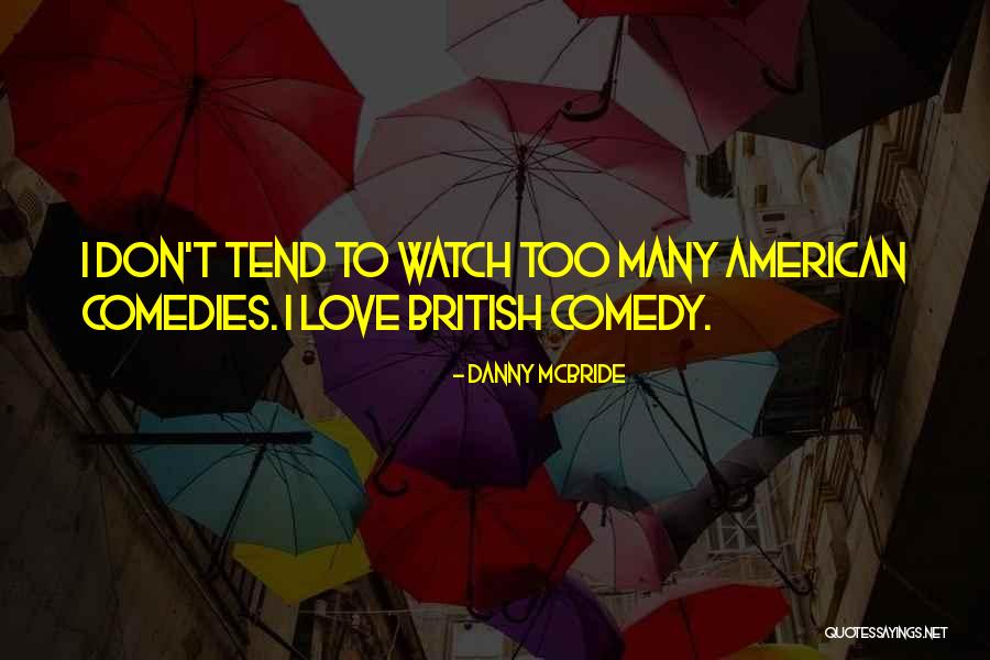 Omstandigheden Engels Quotes By Danny McBride Omstandigheden Engels Quotes By Danny McBride