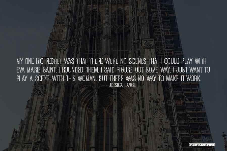 Omuza Gelen Quotes By Jessica Lange Omuza Gelen Quotes By Jessica Lange