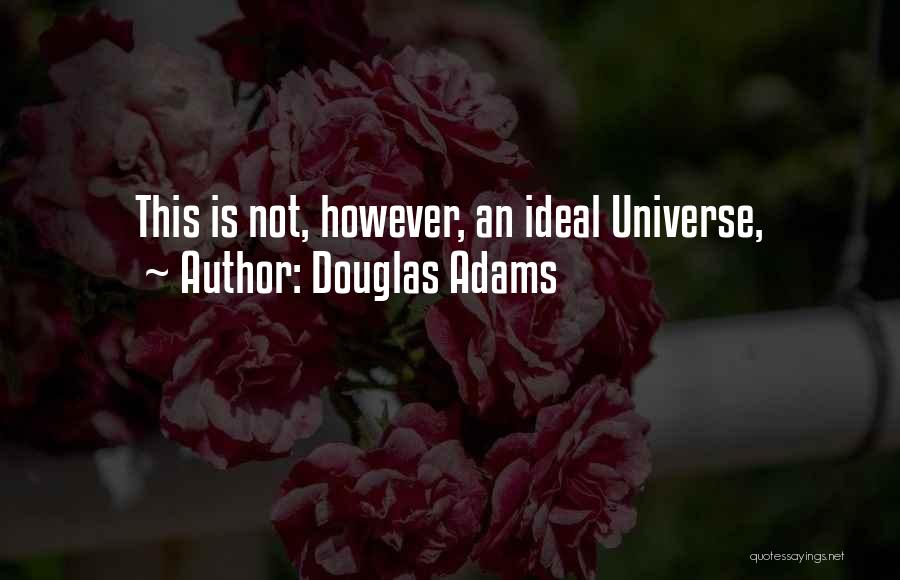 Omwille Van Quotes By Douglas Adams