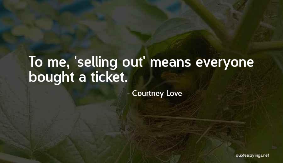 Omzuma Yaslan Quotes By Courtney Love