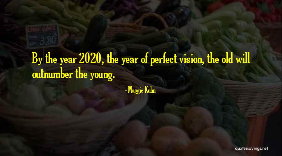 On 2020 Quotes By Maggie Kuhn On 2020 Quotes By Maggie Kuhn
