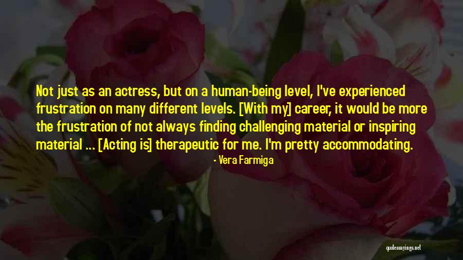 On A Different Level Quotes By Vera Farmiga