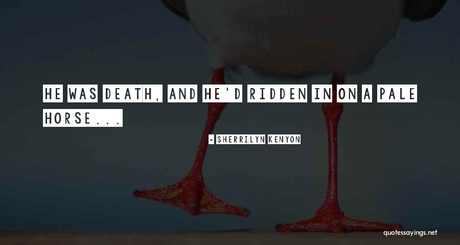 On A Pale Horse Quotes By Sherrilyn Kenyon On A Pale Horse Quotes By Sherrilyn Kenyon