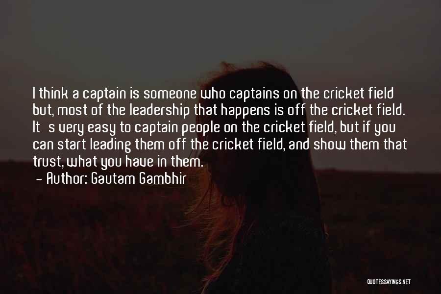 On And Off The Field Quotes By Gautam Gambhir