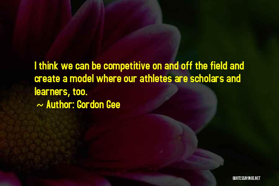 On And Off The Field Quotes By Gordon Gee