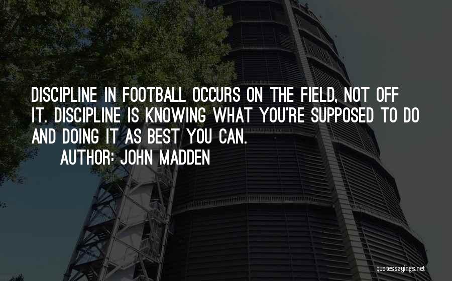 On And Off The Field Quotes By John Madden