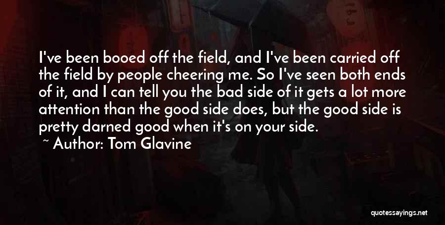 On And Off The Field Quotes By Tom Glavine