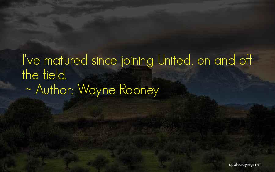On And Off The Field Quotes By Wayne Rooney