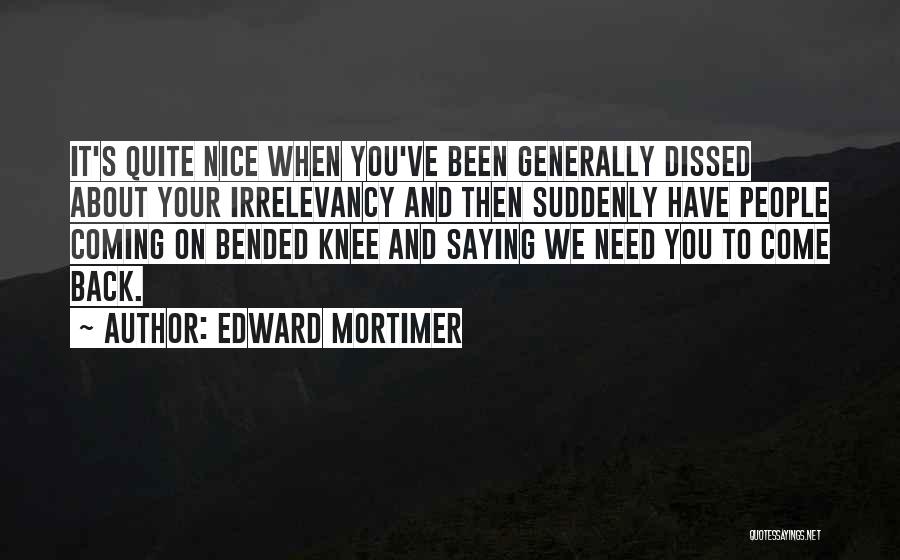 On Bended Knee Quotes By Edward Mortimer