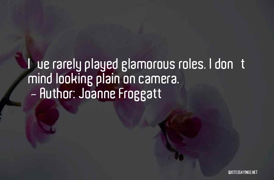 On Camera Quotes By Joanne Froggatt