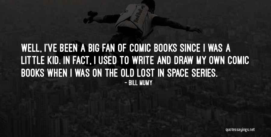 On Comic Books Quotes By Bill Mumy On Comic Books Quotes By Bill Mumy