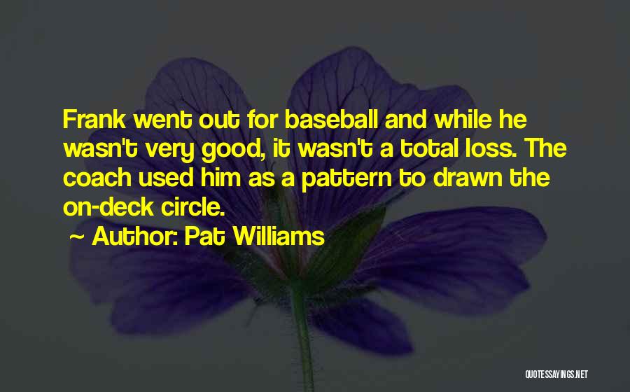 On Deck Quotes By Pat Williams