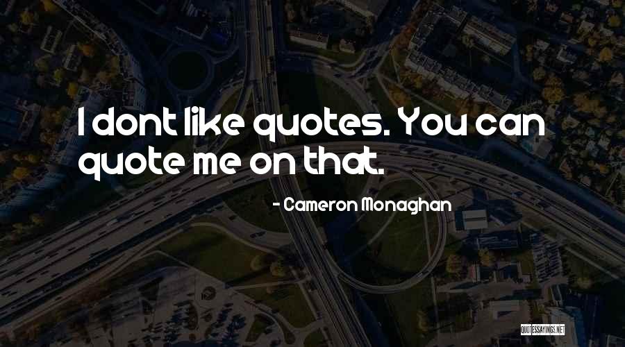 On Dont Quotes By Cameron Monaghan On Dont Quotes By Cameron Monaghan