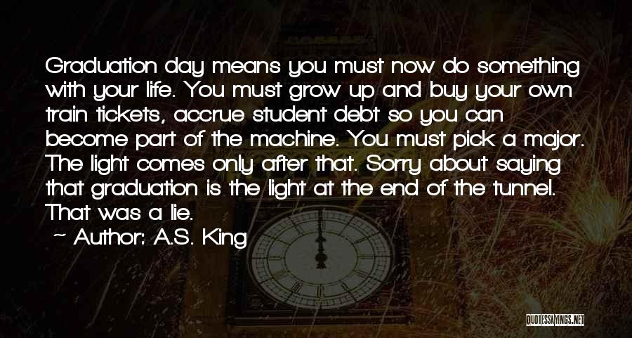 On Graduation Day Quotes By A.S. King