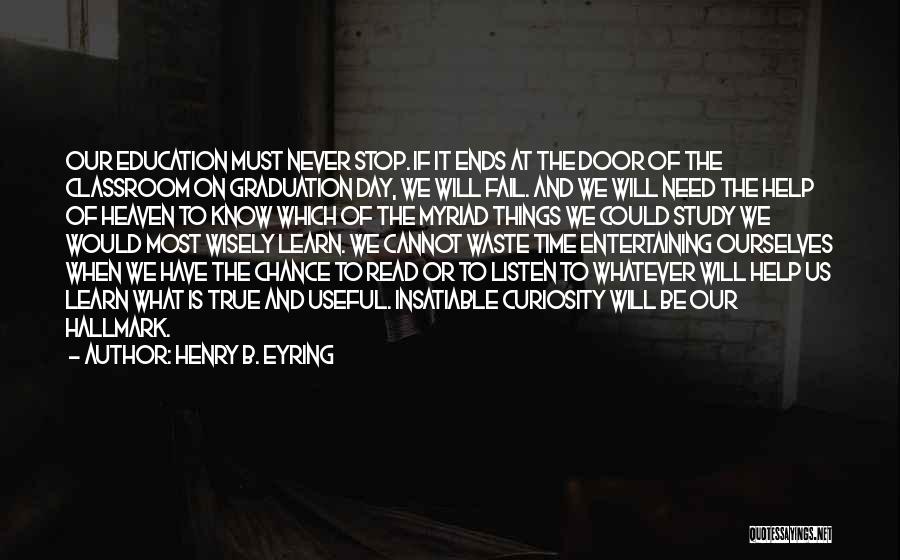 On Graduation Day Quotes By Henry B. Eyring