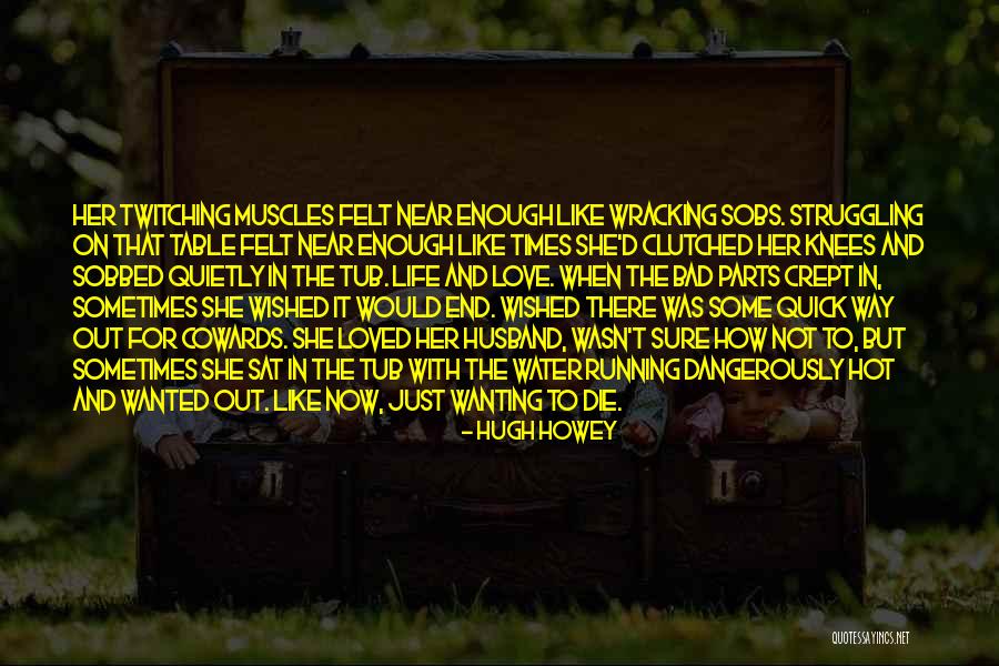 On Her Knees Quotes By Hugh Howey