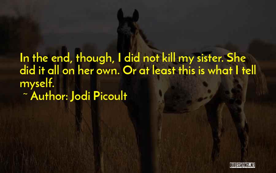 On Her Own Quotes By Jodi Picoult