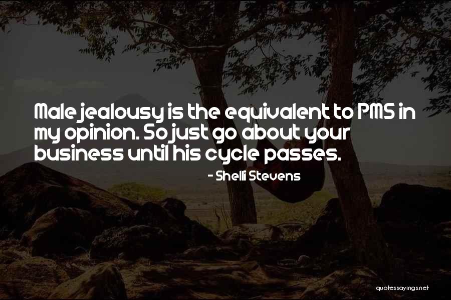 On Her Pms Quotes By Shelli Stevens On Her Pms Quotes By Shelli Stevens