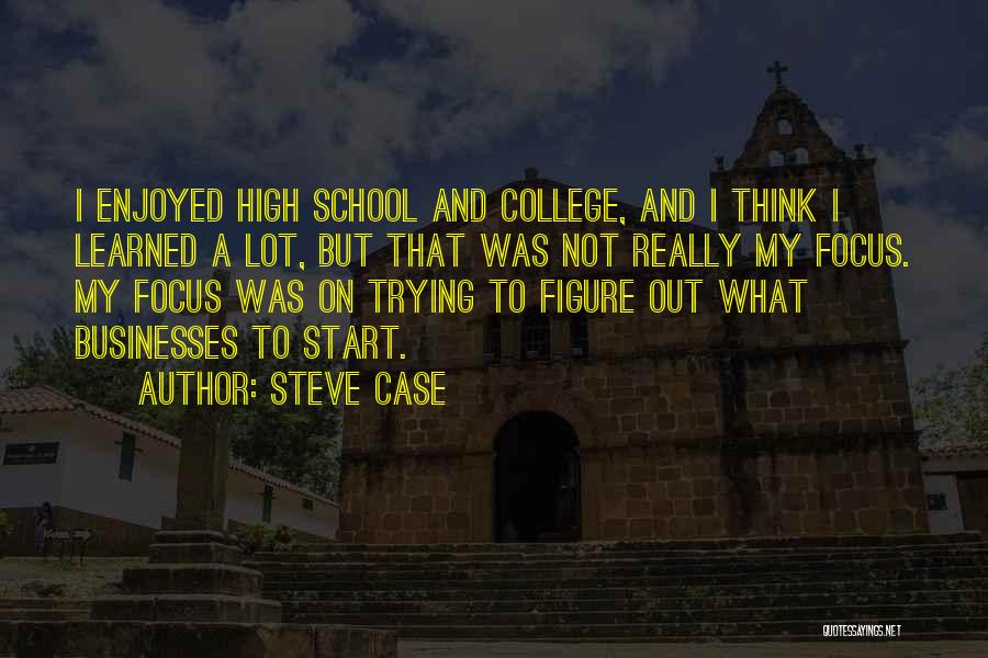 On High Quotes By Steve Case