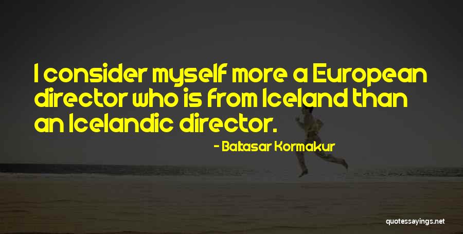 On Iceland Quotes By Baltasar Kormakur On Iceland Quotes By Baltasar Kormakur