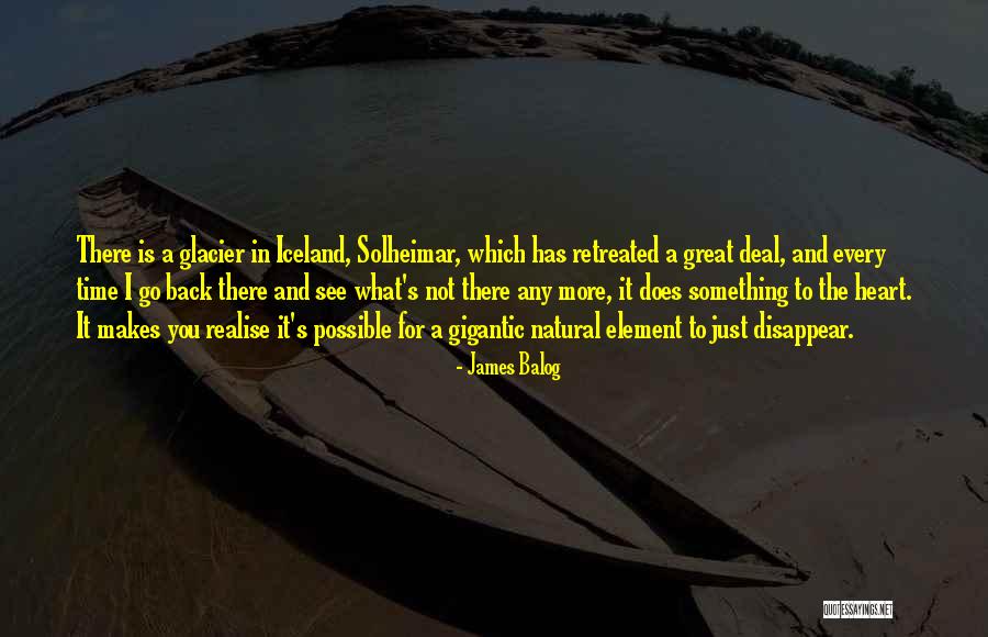 On Iceland Quotes By James Balog On Iceland Quotes By James Balog