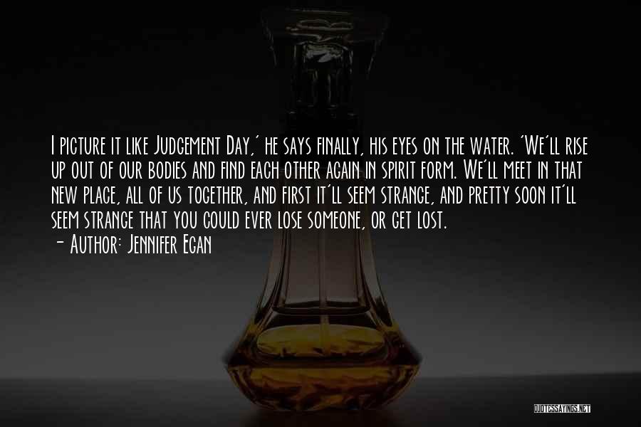 On Judgement Day Quotes By Jennifer Egan