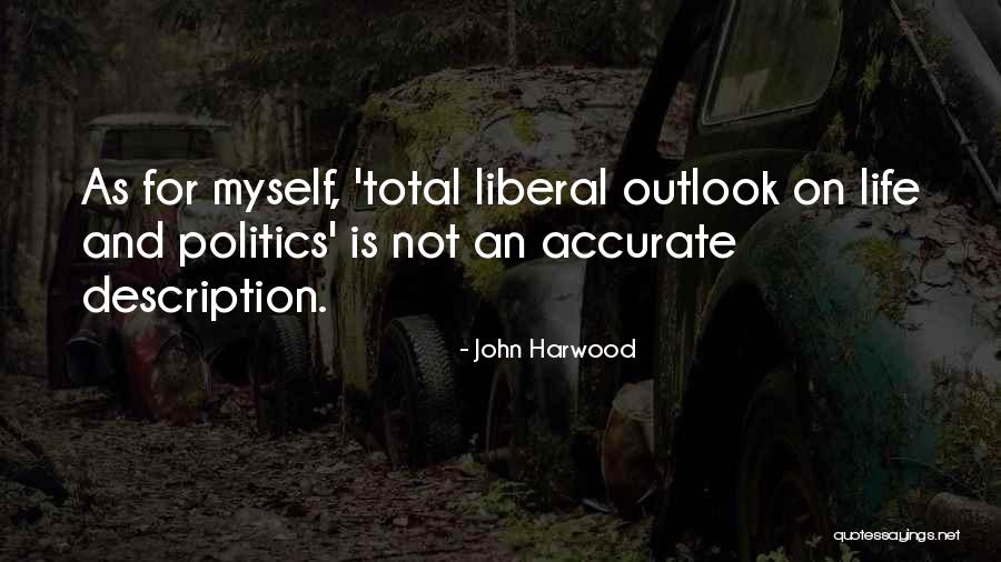 On Life And Politics Quotes By John Harwood On Life And Politics Quotes By John Harwood