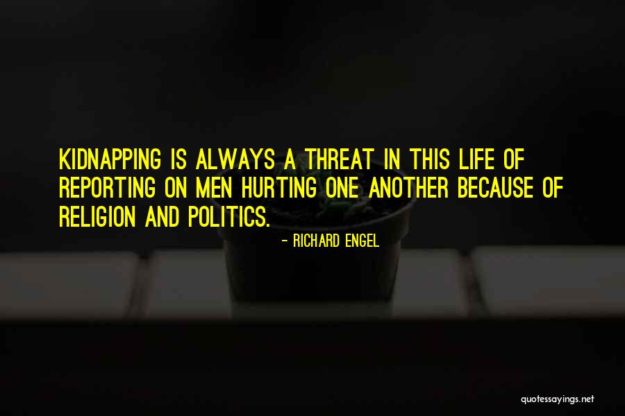 On Life And Politics Quotes By Richard Engel On Life And Politics Quotes By Richard Engel