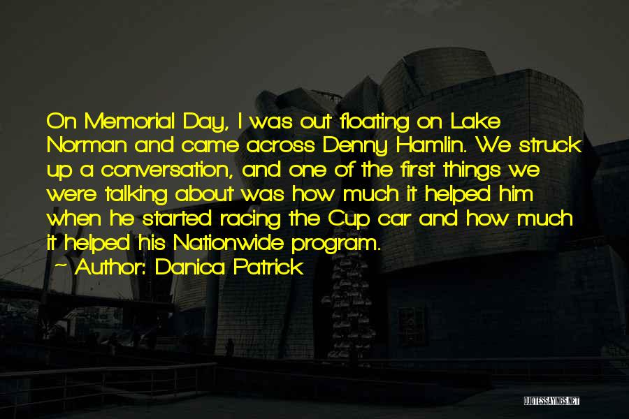 On Memorial Day Quotes By Danica Patrick