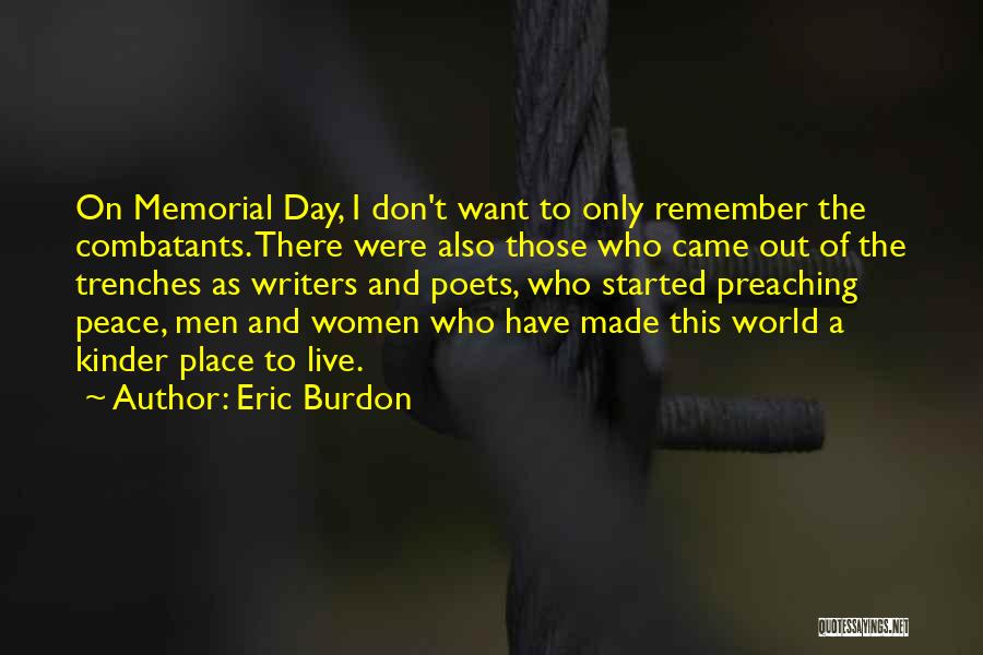 On Memorial Day Quotes By Eric Burdon