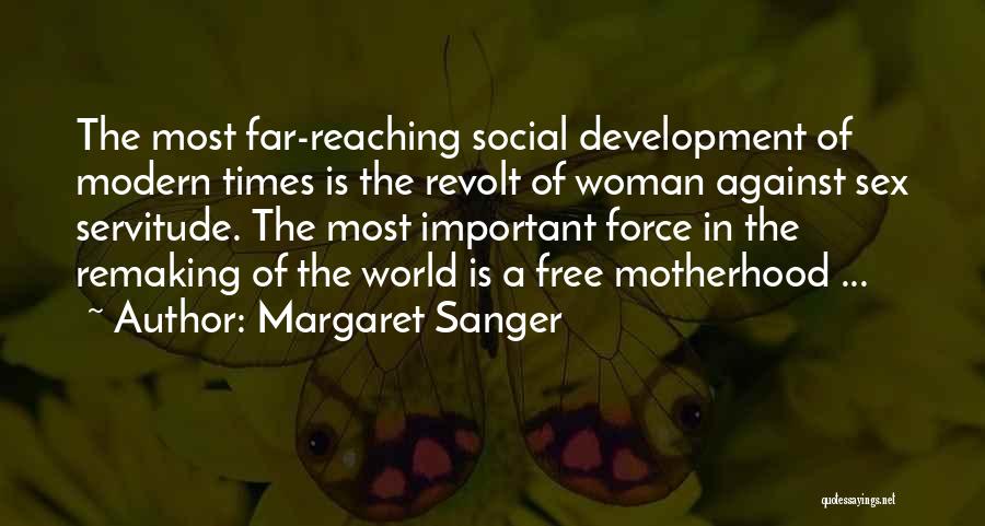 On Modern Servitude Quotes By Margaret Sanger