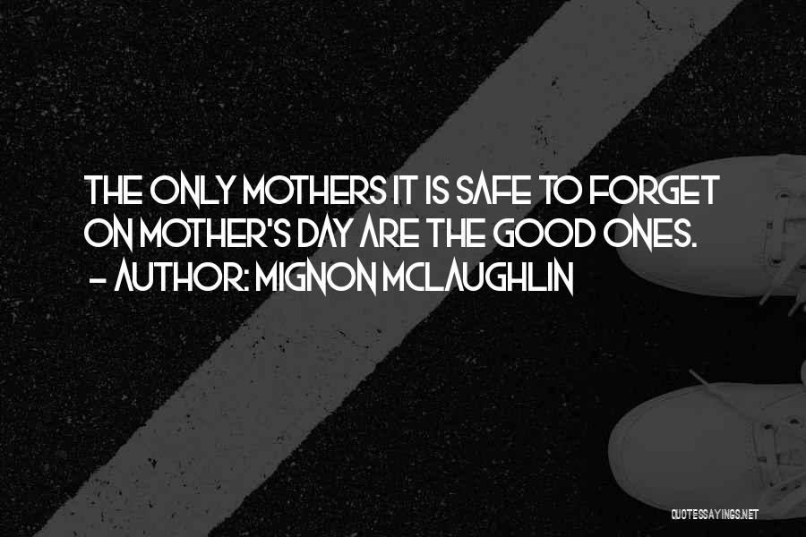 On Mothers Day Quotes By Mignon McLaughlin