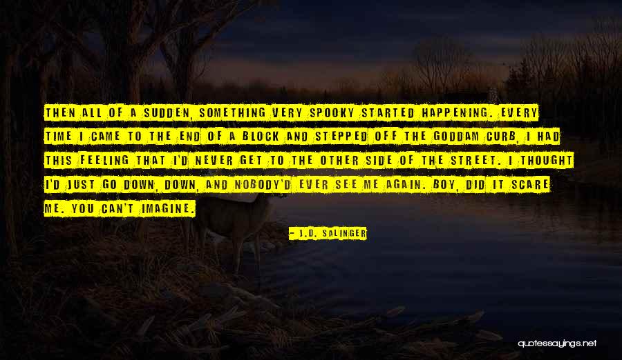 On My Block Spooky Quotes By J.D. Salinger On My Block Spooky Quotes By J.D. Salinger