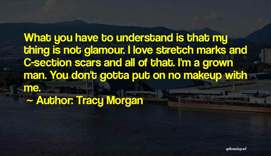 On My Grown Man Quotes By Tracy Morgan