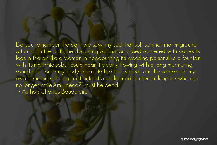 On My Own Path Quotes By Charles Baudelaire