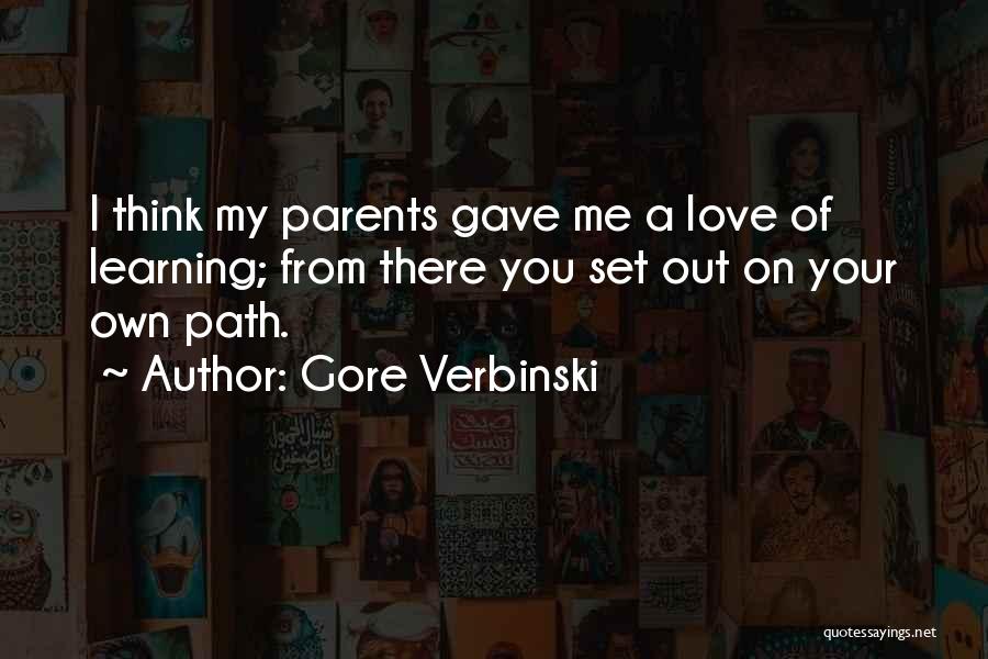 On My Own Path Quotes By Gore Verbinski