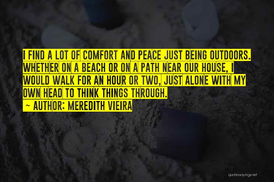 On My Own Path Quotes By Meredith Vieira