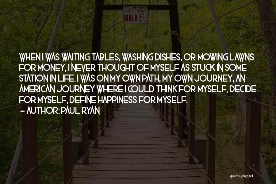 On My Own Path Quotes By Paul Ryan