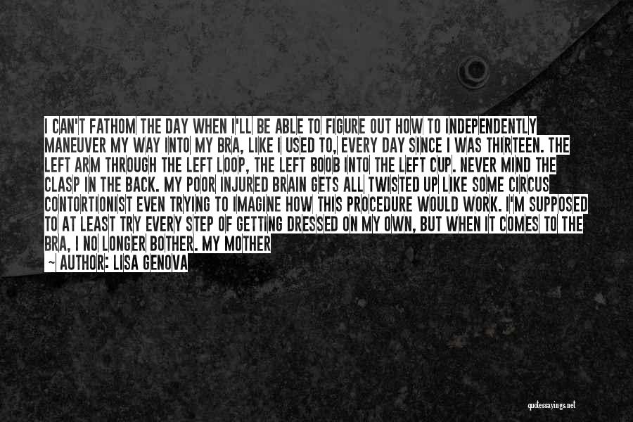 On My Own Picture Quotes By Lisa Genova