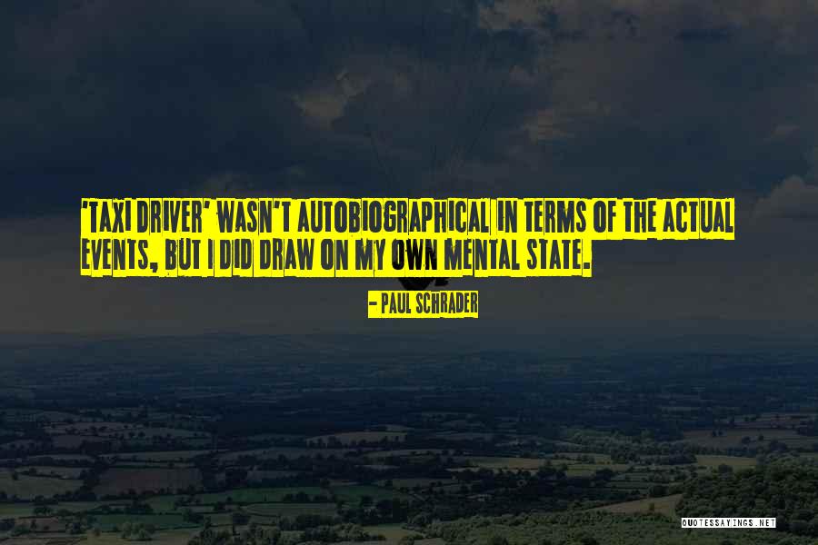 On My Own Terms Quotes By Paul Schrader On My Own Terms Quotes By Paul Schrader